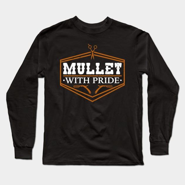 Mullet With Pride Long Sleeve T-Shirt by nickbeta